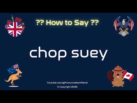 🥡🍜 How to Pronounce chop suey? (CORRECTLY) | Pronunciation Planet