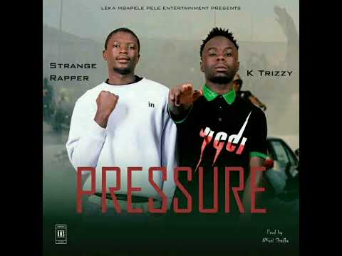 K Trizzy ❌ Strange Rapper_'Pressure' (Official Music Video)