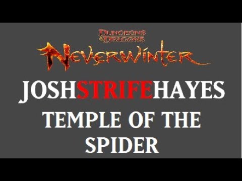 Temple of the Spider Guide - Neverwinter Online - JoshStrifeHayes