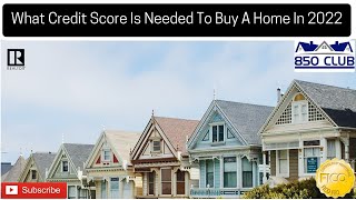 What Credit Score Is Needed To Buy A Home In 2022