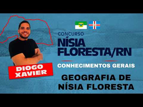 História e Geografia de Nísia Floresta - Aula 2- Concurso Nísia Floresta 2026 - Aspectos Geográficos