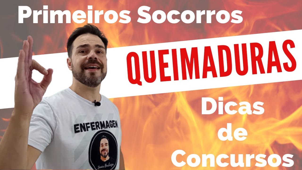 QUEIMADURAS - Tipos, Causas, Condutas e muito mais