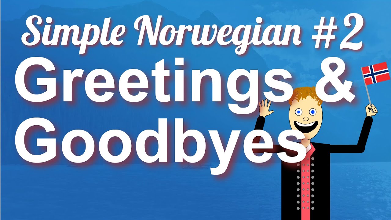 Simple Norwegian #2 - Greetings, Introductions & Goodbyes - YouTube video featuring the word hey everyone
