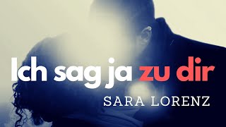 Sara Lorenz – Ich sag Ja zu dir (Lyric Video)