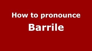 How to pronounce Barrile