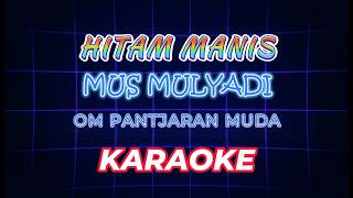Download lagu HITAM MANIS Karaoke by Mus Mulyadi mp3