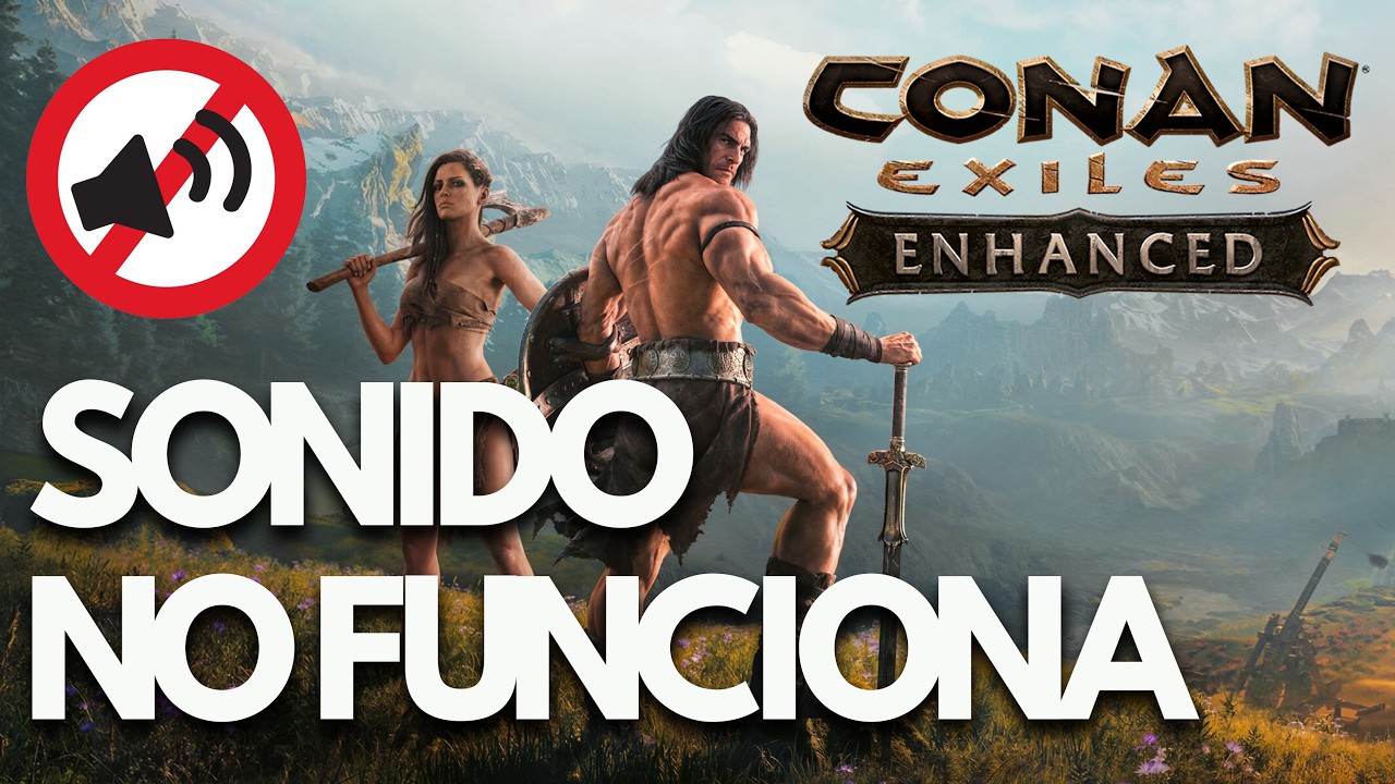 Conan Exiles Enhanced | No Funciona el Sonido, Audio Cortado, Lag SOLUCIÓN✅