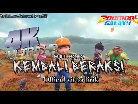 BoBoiBoy Galaxy SORI Full song || “KEMBALI BERAKSI” by Firdaus Rahmat || 4K ULTRA HD