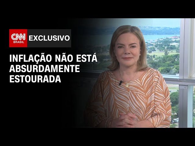 Inflação não está absurdamente estourada, diz Gleisi Hoffmann | BASTIDORES CNN