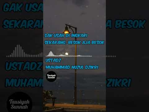 Harus Sedini Mungkin, Ustadz Muhammad Nuzul Dzikri #tausiyahsunnah