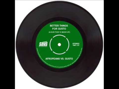 Afropeans vs. Gusto - Better Things for Gusto [SN Mash Up]