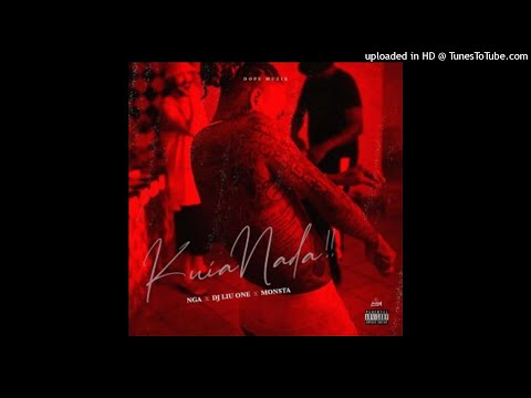 NGA x Monsta x Dj Liu One - Kuia Nada