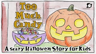 Scary Halloween Story For Kids - Too Much Candy by ELF Learning