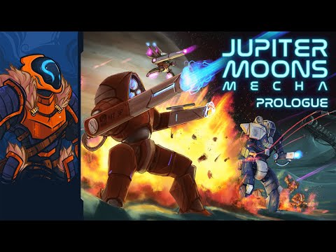 Jupiter Moons Mecha: Prologue - I Like Big Mechs And I Cannot Lie... Especially If It's A Roguelike