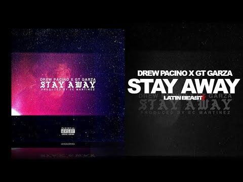 Drew Pacino X GT Garza - Stay Away (Official Audio)