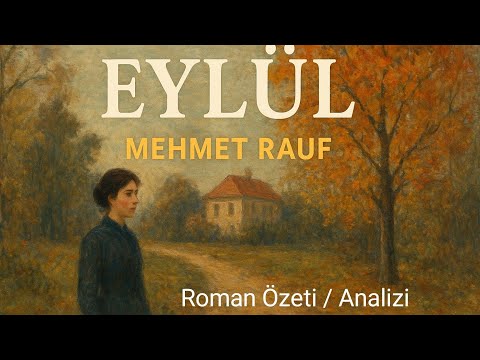 EYLÜL novel summary - Mehmet Rauf | Novel summaries and analysis