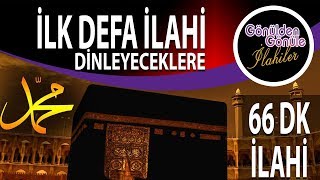 İlk Defa İlahi Dinleyeceklere En Güzel İlahiler