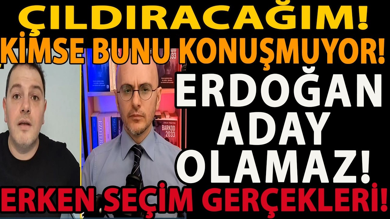 ÇILDIRACAĞIM! ERDOĞAN ADAY OLAMAZ! KİMSE BUNU KONUŞMUYOR! ERKEN SEÇİM GERÇEKLERİ! ÖZGÜR ÖZEL DİKKAT!