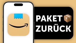 Amazon Paket zurückschicken – Retoure erstellen & Rücksendung 