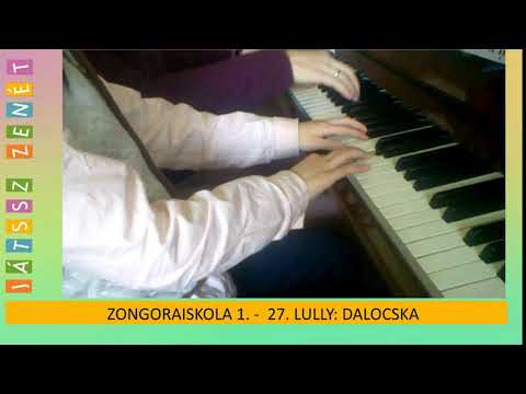 27. Lully: Dalocska - JÁTSSZ ZENÉT Zongoraiskola 1.
