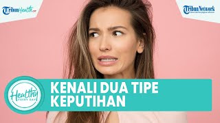 Waspadai Vagina Terasa Gatal Bisa Jadi Infeksi, Kenali 2 Jenis Keputihan yang Perlu Diketahui