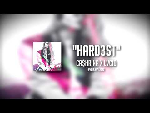 CA$HRINA x LVCID - HARD3ST (Prod. by LVCID)
