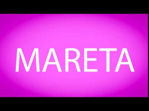 How to pronounce MARETA
