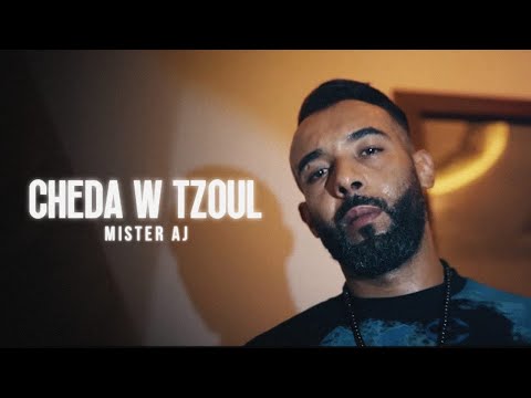 Mister Aj - Cheda W Tzoul (Official Music Video)