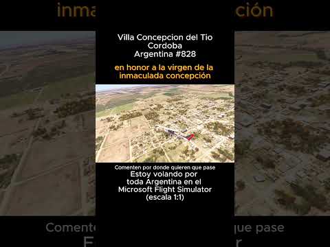 Villa Concepcion del Tio, Cordoba desde el Microsoft Flight Simulator #villaconcepciondeltio #msfs