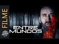 Entre Mundos Com NICOLAS CAGE Filme Completo Dublado Aventura Suspense