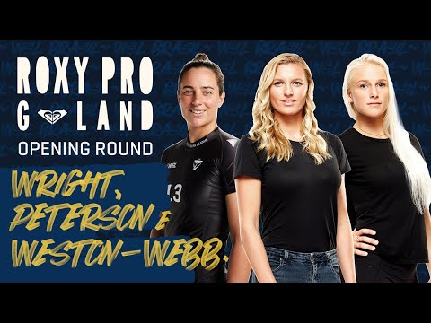 Tyler Wright x Lakey Peterson x Tatiana Weston-Webb - Opening Round - Roxy Pro G-Land