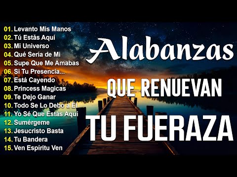 TOP 60 LAS MEJORES CANCIONES CRISTIANAS DE ADORACIÓN✝️ ALABANZAS PARA EXPULSAR TODO MAL DE TU VIDA✝️