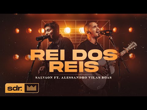 Rei dos Reis (Clipe Oficial) - Salvaon ft. Alessandro Vilas Boas  | Som do Reino