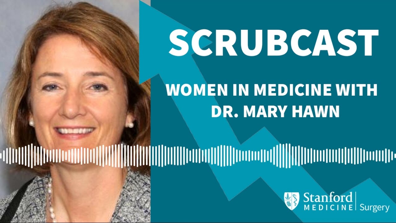 Scrubcast: Women in Medicine Month: A Conversation with Dr. Mary Hawn