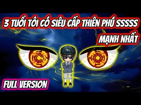 3 Tuổi Tôi Có Siêu Cấp Thiên Phú SSSSS Mạnh Nhất Full Version | HH VietSub