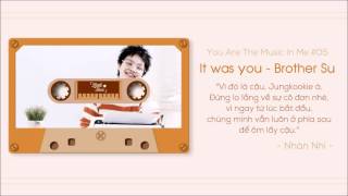 You are the music in me #5 | It was you - Brother Su