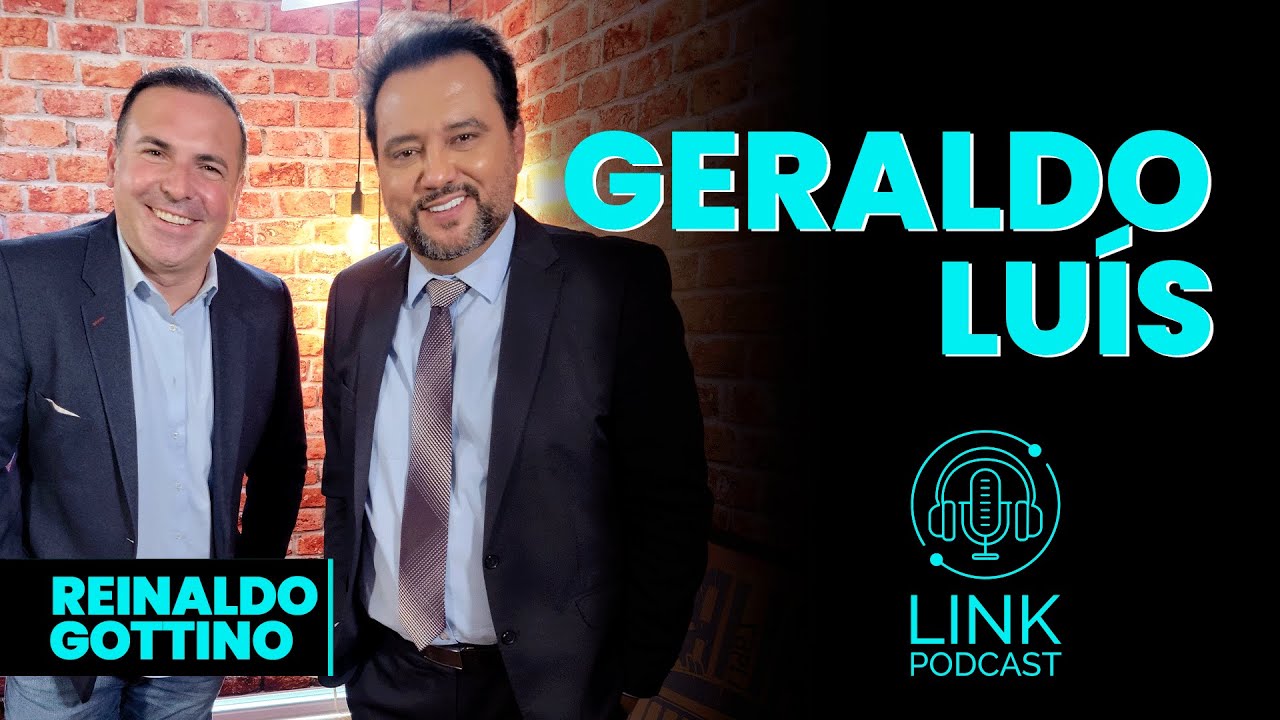 GERALDO LUÍS - LINK PODCAST #G04