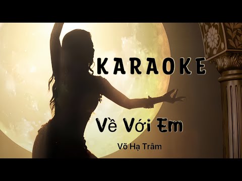 Về Với Em -Võ Hạ Trâm | KARAOKE (beat có bè)