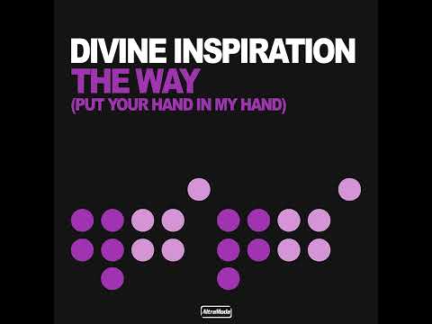 Divine Inspiration : The Way (Put Your Hand In My Hand)