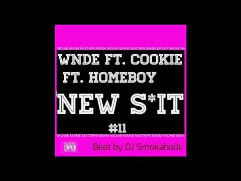 WNDE Ft. COO-KiE Ft.HOMEBOY - NEW S*iT (Audio) MOVIE MANE MiXTAPE #11