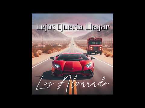 Lejos Quería Llegar - Los Alvarado (En Vivo)