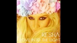 Kesha - Love Into The Light - Speed Up