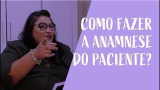 Como fazer uma Anamnese Clínica?