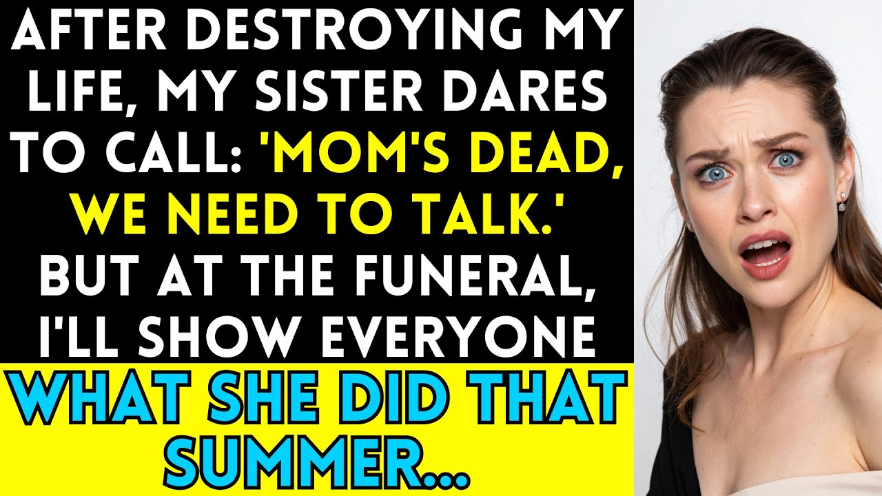 My Sister Dares to Call After Destroying My Life: 'Mom's Dead, We Need to Talk'
