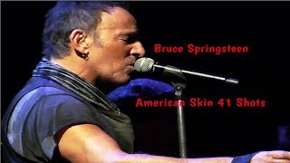 Bruce Springsteen -  American Skin  ( 41 Shots ) Lyrics