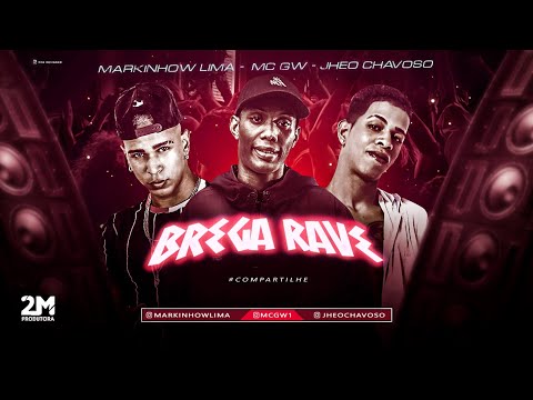 MARKINHOW LIMA, JHEO CHAVOSO E MC GW - BREGA RAVE