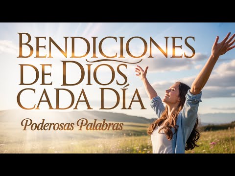 BENDICIONES DE DIOS CADA DÍA 🙏 Música para Confiar y Descansar