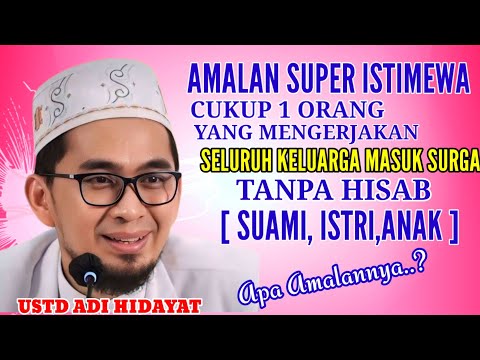 Amalan Super Istimewa; Satu Keluarga Masuk Surga | Ust Adi Hidayat