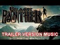 BLACK PANTHER Trailer 2 Music Version
