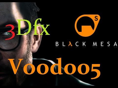 Half Life Black Mesa on a 3dfx Voodoo 5 - first Test